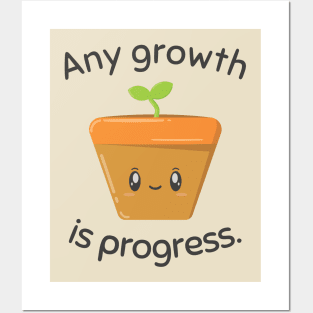 Any growth is progress Cute Potted Plant Posters and Art